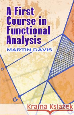 A First Course in Functional Analysis Martin Davis 9780486499833 Dover Publications - książka