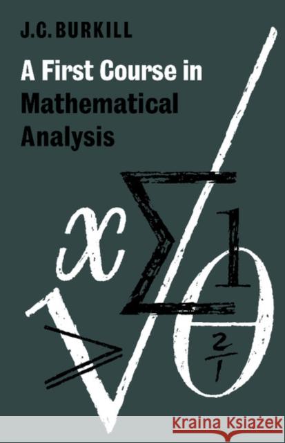 A First Course in Mathematical Analysis John C. Burkhill 9780521294683 Cambridge University Press - książka