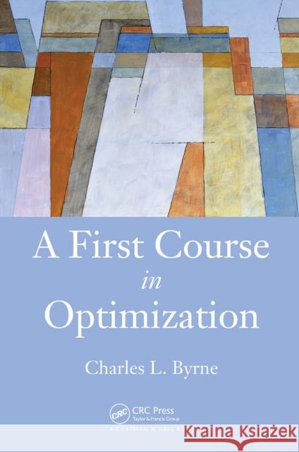 A First Course in Optimization Charles Byrne 9781032922386 CRC Press - książka