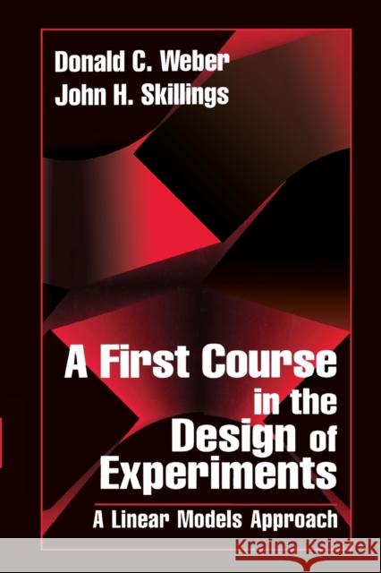 A First Course in the Design of Experiments: A Linear Models Approach John H. Skillings Donald Weber 9780367579081 CRC Press - książka