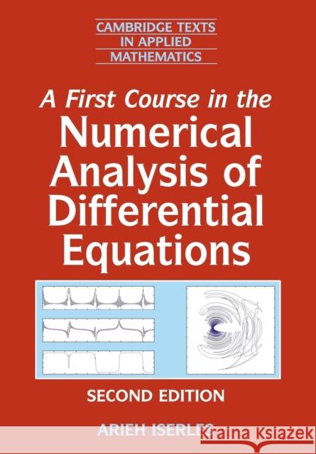 A First Course in the Numerical Analysis of Differential Equations A. Iserles 9780521734905 CAMBRIDGE UNIVERSITY PRESS - książka