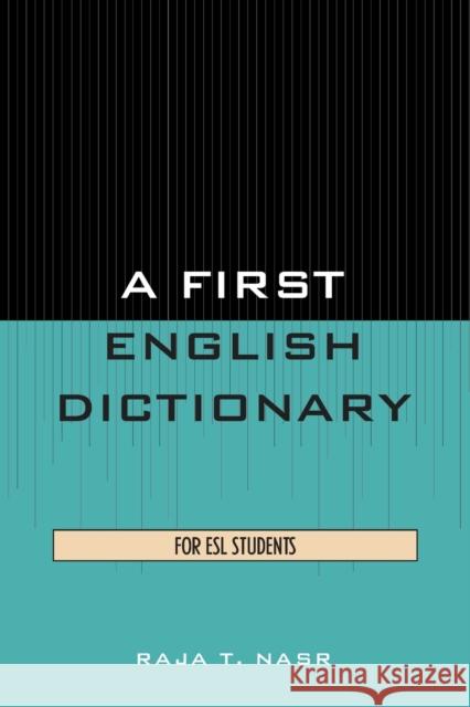 A First English Dictionary: For ESL Students Nasr, Raja 9780819197313 University Press of America - książka