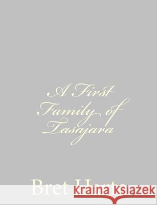 A First Family of Tasajara Bret Harte 9781484092231 Createspace - książka