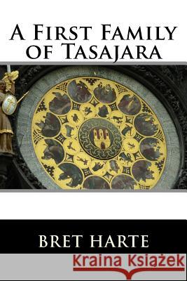 A First Family of Tasajara Bret Harte 9781517252762 Createspace - książka