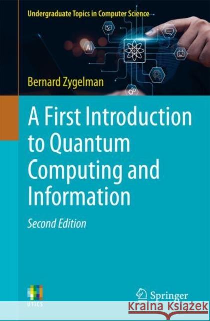 A First Introduction to Quantum Computing and Information Bernard Zygelman 9783031664243 Springer International Publishing AG - książka