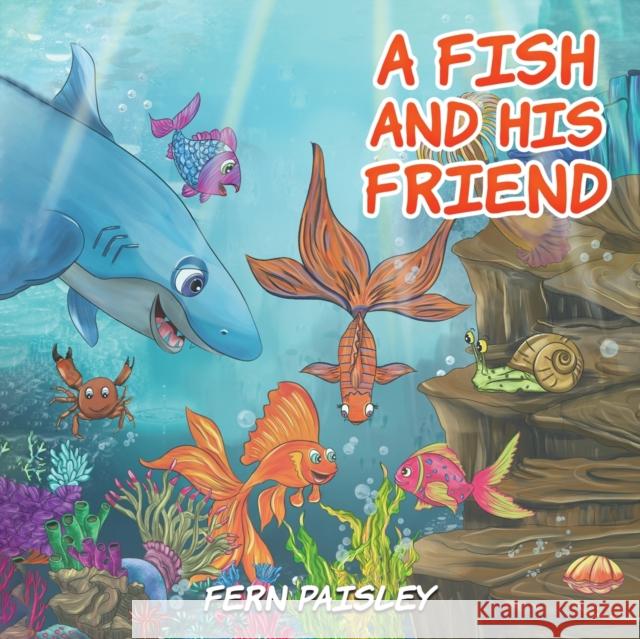 A Fish and His Friend Fern Paisley 9781528979801 Austin Macauley Publishers - książka