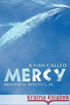 A Fish Called Mercy Breonus Mitchell 9781456728243 Authorhouse - książka