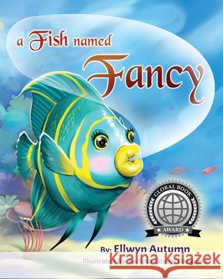 A Fish Named Fancy Sudipta Steve Dasgupta Ellwyn Autumn 9781735424941 Angel Kiss Publications - książka