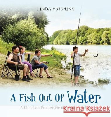 A Fish out of Water: A Christian Perspective on Gender Identity Linda Hutchins 9781664285897 WestBow Press - książka