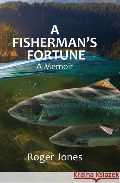 A Fisherman's Fortune Roger Jones 9781838075248 Cambria Publishing - książka