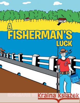 A Fisherman's Luck Rosemarie Willis 9781499005806 Xlibris Corporation - książka