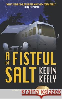 A Fistful of Salt MR Kevin William Keely 9781512188653 Createspace Independent Publishing Platform - książka