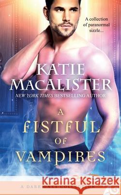 A Fistful of Vampires: A Dark Ones Collection Katie MacAlister 9781952737114 Fat Cat Books - książka