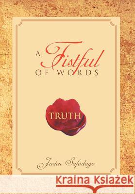A Fistful of Words: Truth Safadago, Justen 9781469153025 Xlibris Corporation - książka