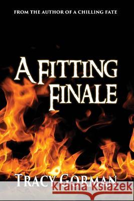 A Fitting Finale Tracy Gorman 9781629894768 World Castle Publishing - książka