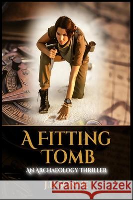 A Fitting Tomb: An Archaeology Thriller J D Sonne 9798488747661 Independently Published - książka