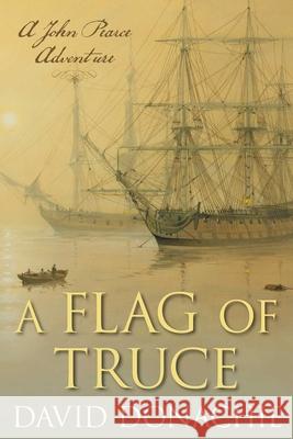 A Flag of Truce: A John Pearce Adventure David Donachie 9781493066285 Globe Pequot Press - książka