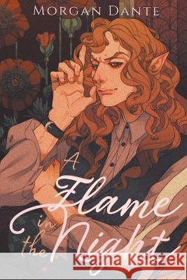 A Flame in the Night Morgan Dante 9781733169929 Wilde Nightingale - książka