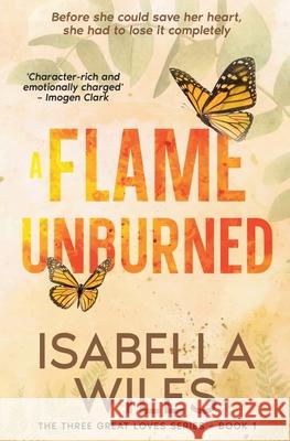 A Flame Unburned Isabella Wiles 9781999652951 Aurora Independent Publishing - książka