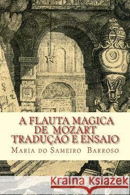A Flauta Magica de Mozart: Traducao e ensaio Barroso, Maria Do Sameiro 9781539980353 Createspace Independent Publishing Platform - książka