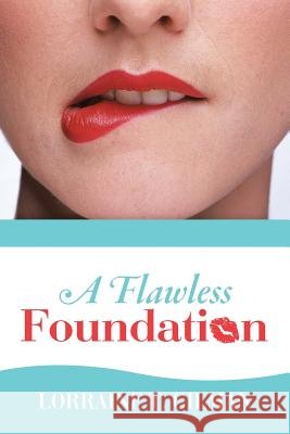 A Flawless Foundation Lorraine T. Gilman 9781490804644 WestBow Press - książka
