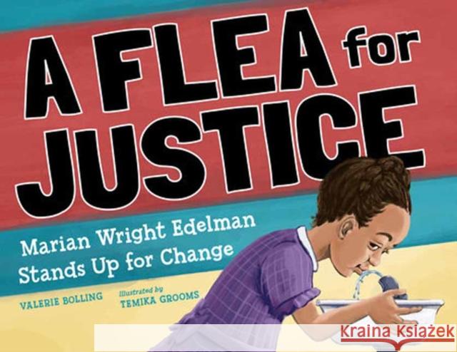 A Flea For Justice: Marian Wright Edelman Stands Up for Change TeMika Grooms 9781623545826 Charlesbridge Publishing,U.S. - książka