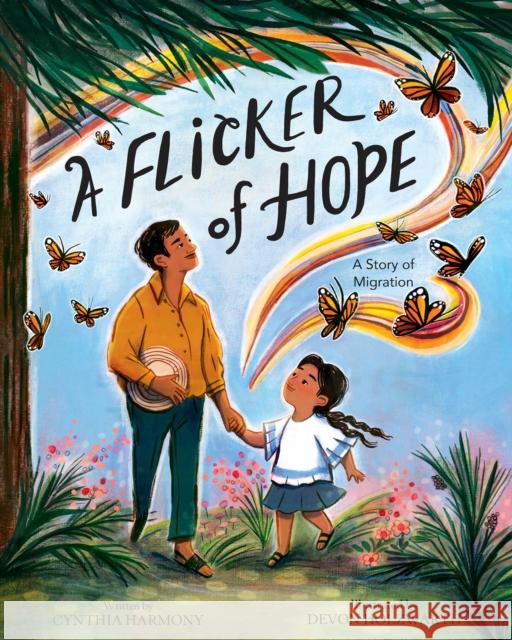 A Flicker of Hope: A Story of Migration Cynthia Harmony 9780593525760 Penguin USA - książka