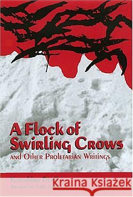 A Flock of Swirling Crows: And Other Proletarian Writings Kuroshima, Denji 9780824828554 University of Hawaii Press - książka