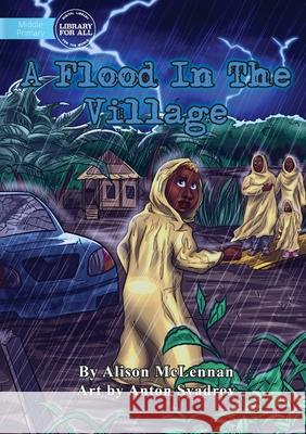 A Flood In The Village Alison McLennan, Anton Syadrov 9781922331014 Library for All - książka