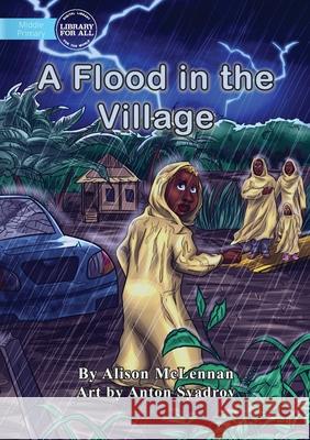A Flood in the Village Alison McLennan Anton Syadrov 9781922550316 Library for All - książka