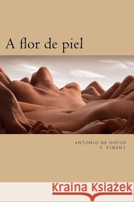 A flor de piel Y. Vinent, Antonio De Hoyos 9781979340052 Createspace Independent Publishing Platform - książka