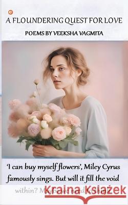 A Floundering Quest for Love Veeksha Vagmita 9789365547207 Orangebooks Publication - książka