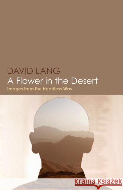 A Flower in the Desert: Images from the Headless Way David Lang 9781087898162 Indy Pub - książka