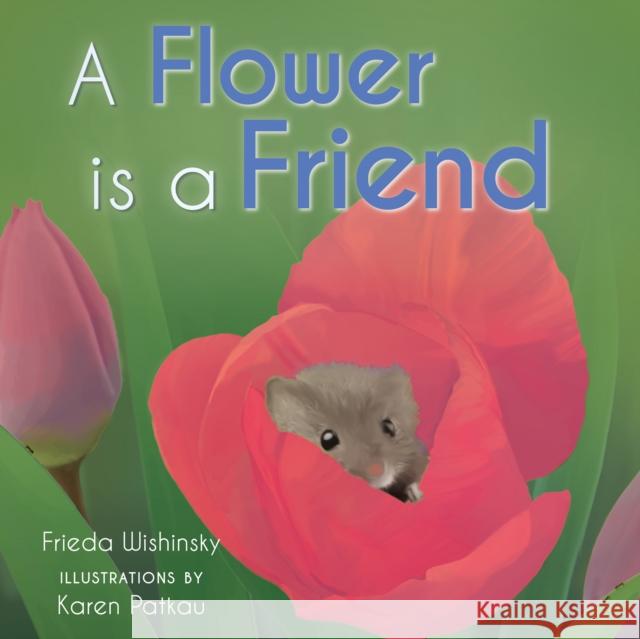 A Flower is a Friend Frieda Wishinsky 9781772782806 Pajama Press - książka