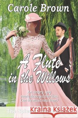 A Flute in the Willows Carole Brown 9781941622469 Story and Logic Media Group - książka