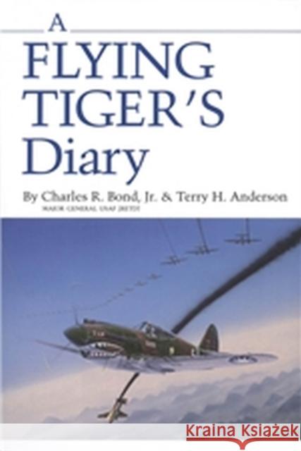 A Flying Tiger's Diary Bond, Charles R. 9780890964088 Texas A&M University Press - książka