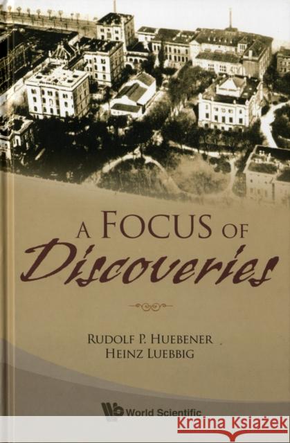 A Focus of Discoveries Huebener, Rudolf P. 9789812790347 World Scientific Publishing Company - książka