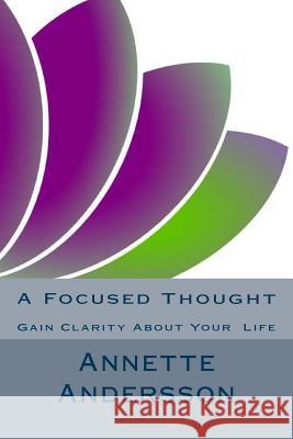 A Focused Thought Annette Andersson 9781477510865 Createspace - książka