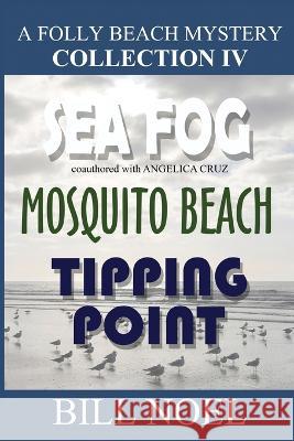 A Folly Beach Mystery Collection IV Bill Noel Angeliaca Cruz  9781958414187 Enigma House Press - książka