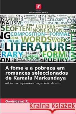 A fome e a pobreza em romances seleccionados de Kamala Markandaya Govindaraj R 9786207542321 Edicoes Nosso Conhecimento - książka