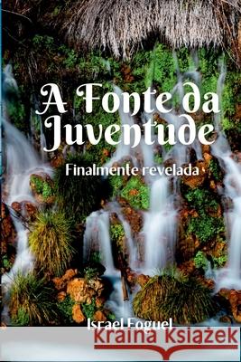 A Fonte Da Juventude Foguel Israel 9786500416602 Clube de Autores - książka