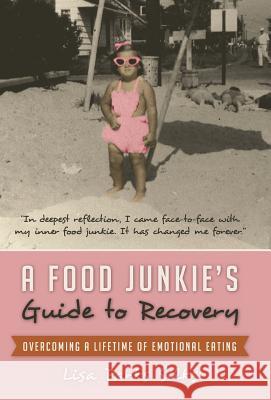 A Food Junkie's Guide to Recovery: Overcoming a Lifetime of Emotional Eating Silks, Lisa Parks 9781491706237 iUniverse.com - książka