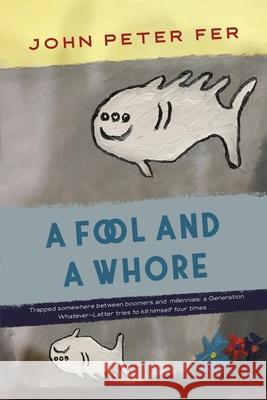 A Fool and a Whore John Peter Fer 9780578880228 John Fer - książka