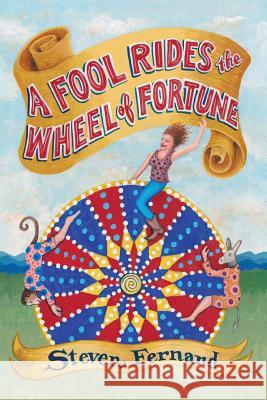 A Fool Rides the Wheel of Fortune Steven M. Fernand 9780985807047 Edgewise Publications - książka