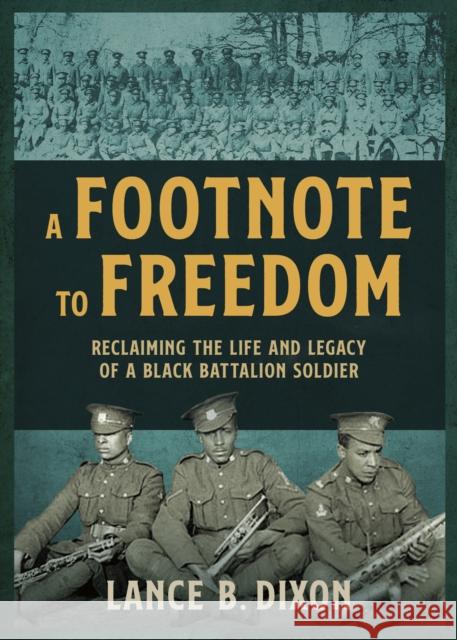 A Footnote to Freedom: The Story of the No 2 Construction Black Battalion and its Legacy Lance B. Dixon 9781459756977 Dundurn Press - książka