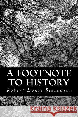 A Footnote to History: Eight Years of Trouble in Samoa Robert Louis Stevenson 9781481992190 Createspace - książka