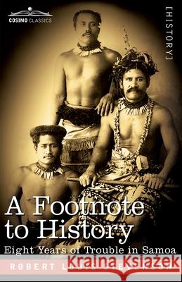 A Footnote to History: Eight Years of Trouble in Samoa Robert Louis Stevenson 9781646794454 Cosimo Classics - książka