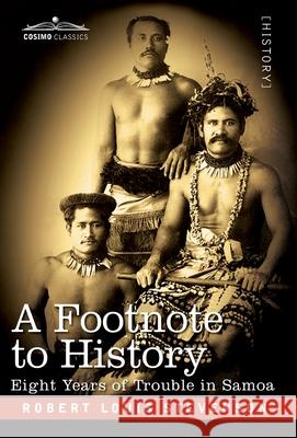A Footnote to History: Eight Years of Trouble in Samoa Robert Louis Stevenson 9781646794461 Cosimo Classics - książka