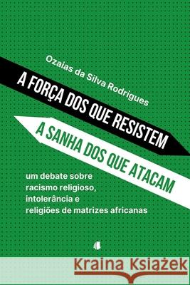 A For?a Dos Que Resistem E A Sanha Dos Que Atacam Rodrigues Ozaias 9786588781159 Clube de Autores - książka
