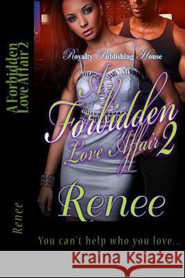 A Forbidden Love Affair 2 Renee Renee 9781530969180 Createspace Independent Publishing Platform - książka